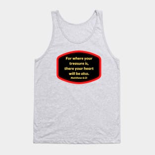 Bible Verse Matthew 6:21 Tank Top